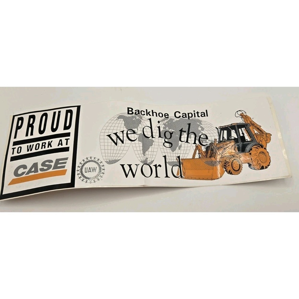 Vintage CASE Backhoe Capital We‎ Dig The World UAW Bumper Sticker Construction